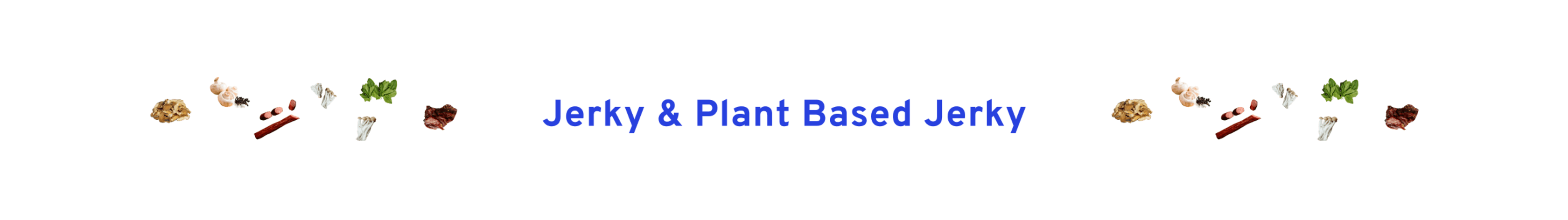Jerky & Plant Based Jerky