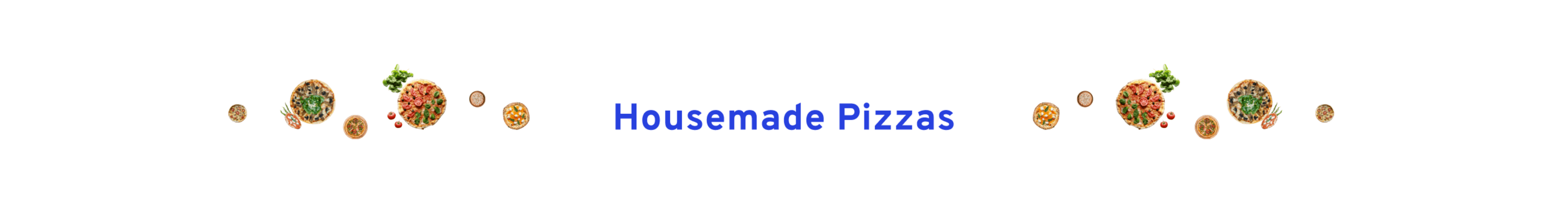 Housemade Pizzas