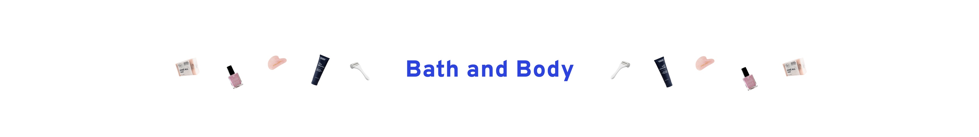 Bath and Body